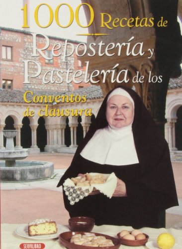 1000 recetas de reposteria y pasteleria de los conventos