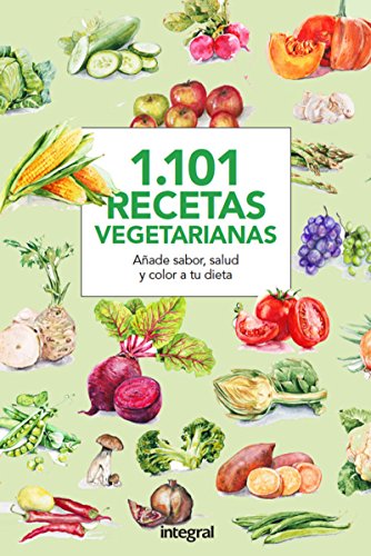1.101 Recetas Vegetarianas (ALIMENTACIÓN)