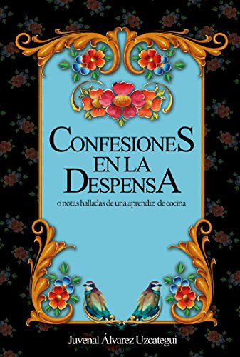 Confesiones en la despensa: O notas halladas de una aprendiz de cocina