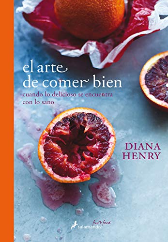 El arte de comer bien: Cuando lo delicioso se encuentra con lo sano (Salamandra fun&food)