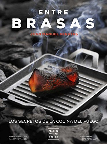 Entre brasas: Los secretos de la cocina del fuego (Cocina T)