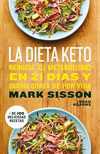 La dieta Keto: Reinicia tu metabolismo en 21 d#as y quema grasa de forma definitiva (Divulgaci#n)
