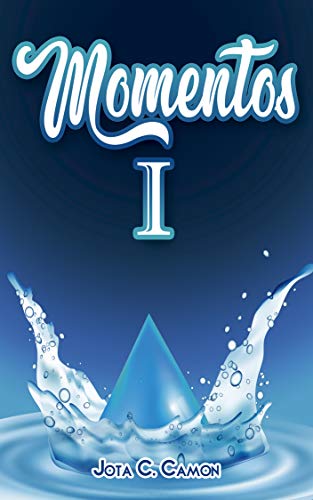 Momentos I: Momentos de vida en versos