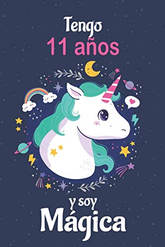 Tengo 11 Años Y Soy Hermosa: Cuaderno De Unicornio Diario Azul Regalo De Cumpleaños Niña 11 Años