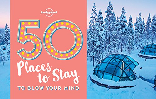 50 Places To Stay To Blow Your Mind (Lonely Planet) (English Edition)