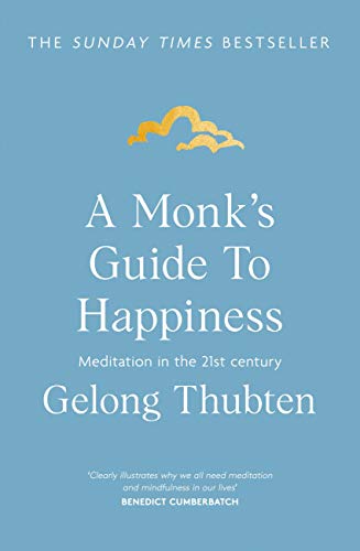 A Monk's Guide to Happiness: Meditation in the 21st century (English Edition)