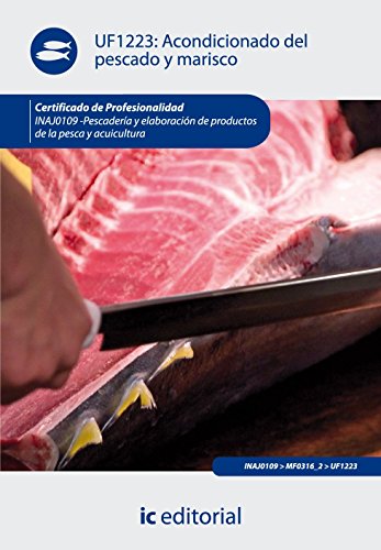 Acondicionado del pescado y marisco. INAJ0109 - Pescadería y elaboración de productos de la pesca y acuicultura