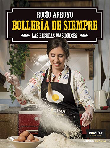Bollería de siempre: Las recetas más dulces (Cocina)