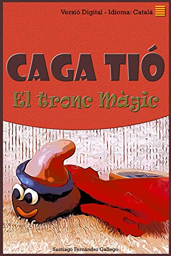 Caga Tió: El tronc Màgic (Catalan Edition)