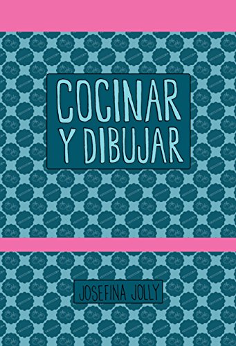 Cocinar y Dibujar: Recetas de cocina ilustradas