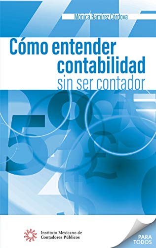 Cómo entender contabilidad sin ser contador (Para todos)