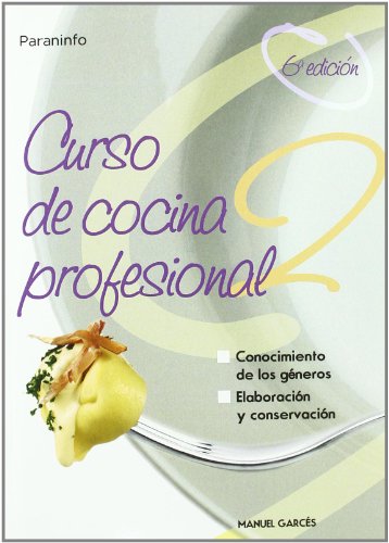 Curso de cocina profesional. Tomo 2 (Hosteleria Y Turismo)