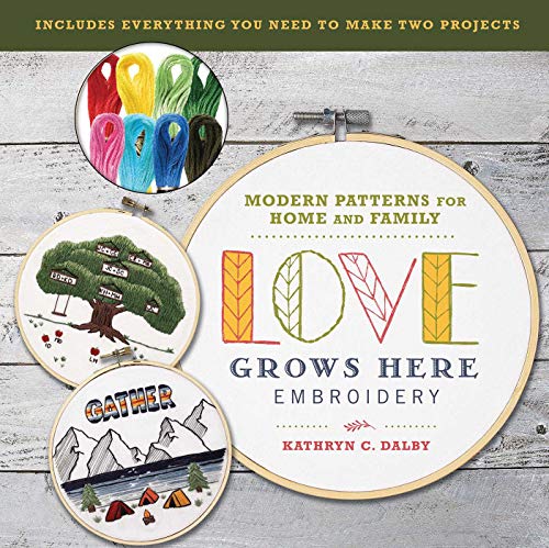 Dalby, K: Love Grows Here Embroidery (Embroidery Craft)