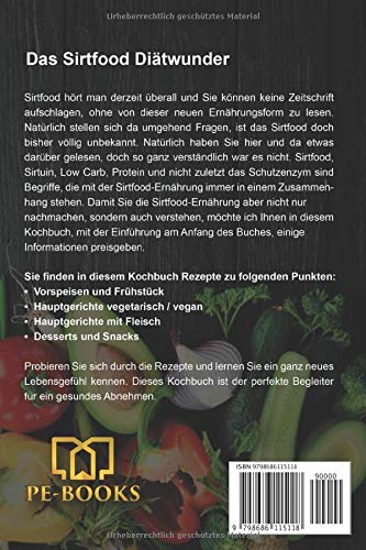 Das Sirtfood Diätwunder: Sirtuin Diät Kochbuch für Anfänger und Berufstätige, mit 150 leckeren Rezepten für ein gesundes Abnehmen. Inkl. 14 Tage Ernährungsplan, Ernährungsratgeber und Nährwertangaben