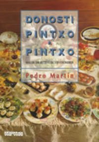 Donosti pintxo a pintxo. Más de 500 recetas de 150 cocineros (Cocina)