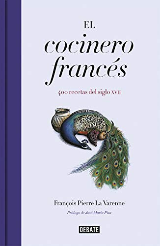 El cocinero franc#s: 400 recetas del siglo XVII (Cocina)