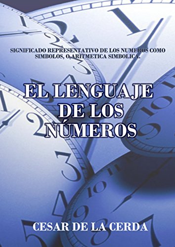 EL LENGUAJE DE LOS NÚMEROS: Aritmética Simbolica