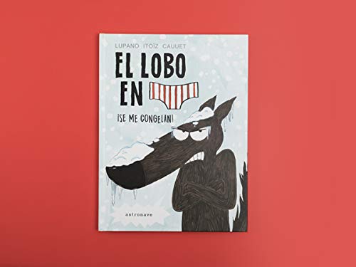 EL LOBO EN CALZONCILLOS. SE ME CONGELAN