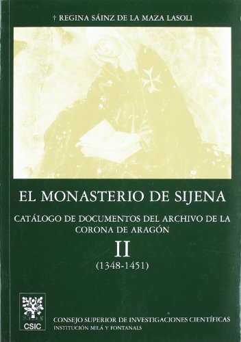 El Monasterio de Sijena. Vol. II. Catálogo de documentos del Archivo de la Corona de Aragón (1348-1451) (Anejos del Anuario de Estudios Medievales)