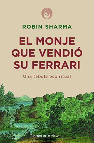 El monje que vendió su Ferrari: Una f#bula espiritual (Clave)