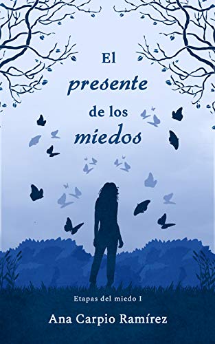 El presente de los miedos (Etapas del miedo nº 1)