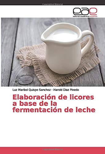 Elaboración de licores a base de la fermentación de leche