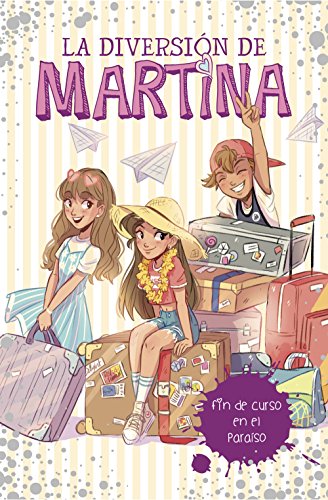 Fin de curso en el para#so (La diversi#n de Martina 4)
