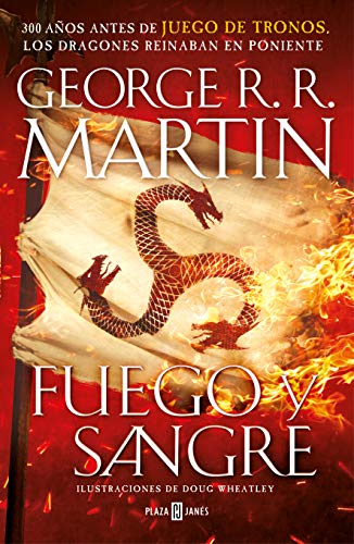 Fuego y Sangre (Canci#n de hielo y fuego): 300 a#os antes de Juego de Tronos. Historia de los Targaryen
