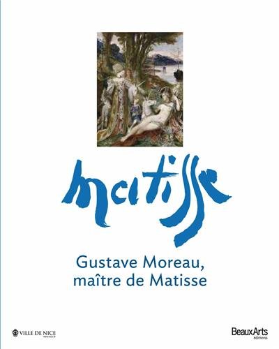 Gustave moreau,maitre de matisse (CATALOGUE D'EXPOS)