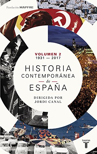 Historia contempor#nea de Espa#a (Volumen II: 1931-2017)