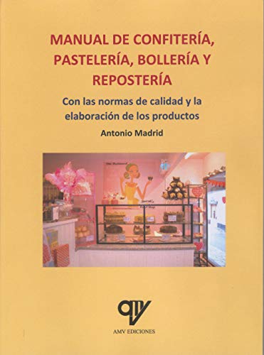 Manual de confitería, pastelería, bollería y repostería