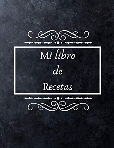 Mi libro de Recetas: Libro de cocina para escribir recetas | Cuaderno precargado | Para 100 recetas | Gran formato, 21,6 x 28 cm 8,5x11 pulgadas.