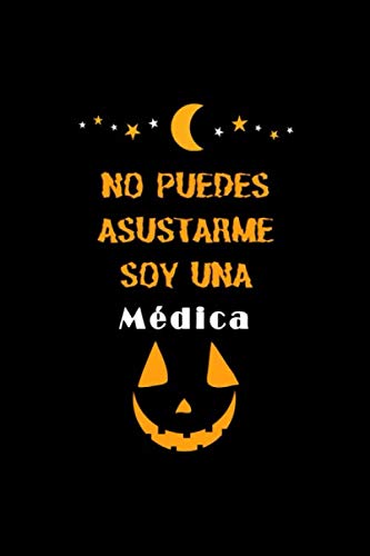 No puedes asustarme soy una Médica: Cuaderno A5 forrado en blanco, divertido regalo de Halloween para Médica