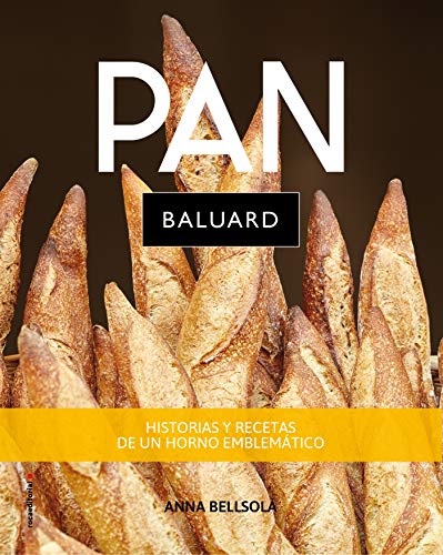 Pan Baluard: Secretos y recetas de un horno emblemático (No Ficción)