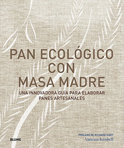 Pan ecológico con masa madre: Una innovadora guía para elaborar panes artesanales