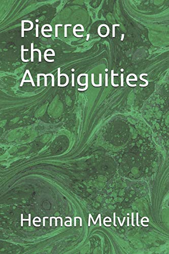 Pierre, or, the Ambiguities