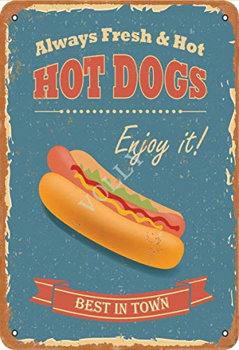Placa metálica con texto en inglés "Always Fresh Hot Dogs Best in Town" para decoración de pared, cartel de pared, decoración de pared, 20,3 x 30,5 cm
