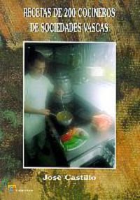 Recetas de 200 cocineros de sociedades vascas (Cocina)