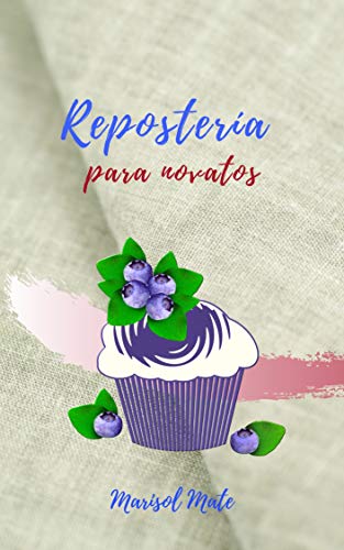 Repostería para novatos (Nueva edición): Postres fáciles internacionales y de sartén
