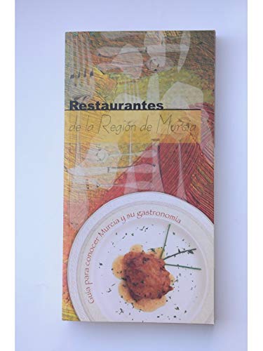 Restaurantes de la Región de Murcia. Guía para conocer Murcia y su gastronomía
