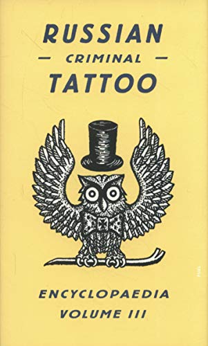 Russian Criminal Tattoo Encyclopaedia Volume III: v. 3
