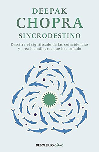 Sincrodestino: Descifra el significado de las coincidencias y crea los milagros que has so#ado (Clave)