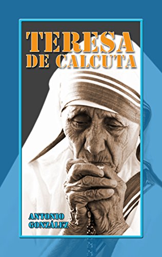 Teresa de Calcuta (Personajes e ideales nº 9)