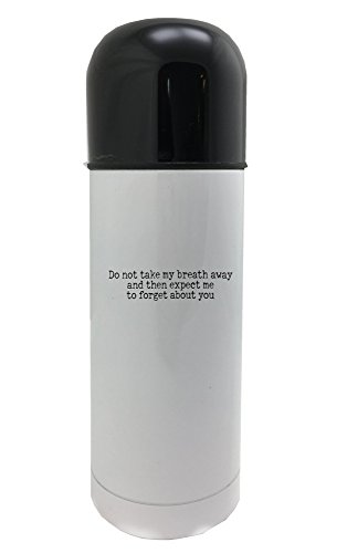 Termo Blanco de 350 ML con Texto en inglés Do Not Take my Breath Away and Then Wait me to Olvidar About You