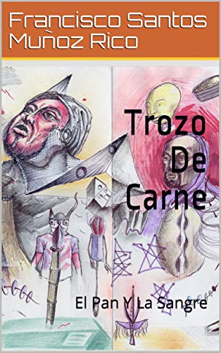 Trozo De Carne: El Pan Y La Sangre