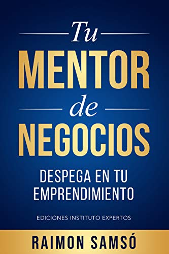 Tu Mentor de Negocios: Despega en tu Emprendimiento