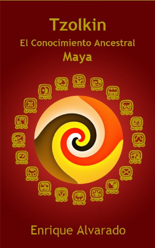 Tzolkin: El Conocimiento Ancestral Maya