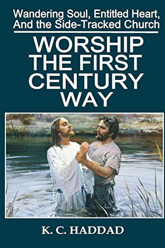 Worship the First-Century Way (Wandering Soul, Entitled Heart, Sidetracked Church)
