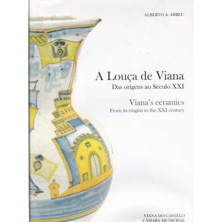 A louça de Viana. Das origens ao Século XXI