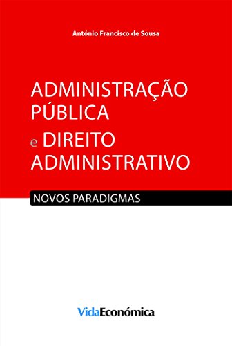 Administração Pública e Direito Administrativo: Novos paradigmas (Portuguese Edition)
